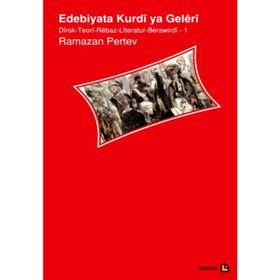 Edebiyata Kurdi ya Geleri - Ramazan Pertev Ariya Toprak Azad Aslan Bedran Hikmet Bünyamin Demir Kadri Yıldırım Michael L. Chyet Reşo Zilan Ruken Çalıştıran Sedat Ulugana Shahab Vali