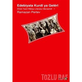 Edebiyata Kurdi ya Geleri - Ramazan Pertev Ariya Toprak Azad Aslan Bedran Hikmet Bünyamin Demir Kadri Yıldırım Michael L. Chyet Reşo Zilan Ruken Çalıştıran Sedat Ulugana Shahab Vali