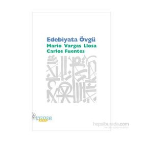 Edebiyata Övgü - Mario Vargas Llosa Carlos Fuentes