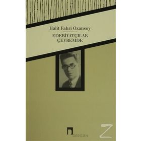 Edebiyatçılar Çevremde - Halit Fahri Ozansoy