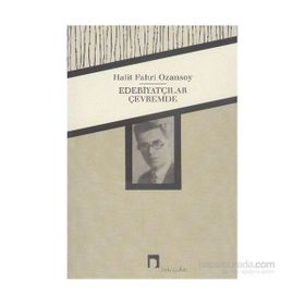 Edebiyatçılar Çevremde - Halit Fahri Ozansoy