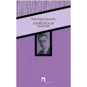 Edebiyatçılar Geçiyor - Halit Fahri Ozansoy