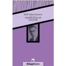 Edebiyatçılar Geçiyor - Halit Fahri Ozansoy