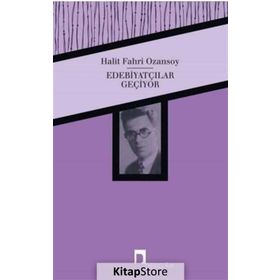 Edebiyatçılar Geçiyor - Halit Fahri Ozansoy