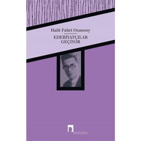 Edebiyatçılar Geçiyor - Halit Fahri Ozansoy