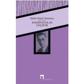 Edebiyatçılar Geçiyor - Halit Fahri Ozansoy