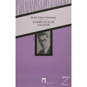Edebiyatçılar Geçiyor - Halit Fahri Ozansoy