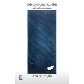 Edebiyatçılar Kulübü - Karışık Karşılaşmalar - Aziz Kurtoğlu