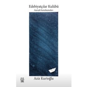 Edebiyatçılar Kulübü - Karışık Karşılaşmalar - Aziz Kurtoğlu
