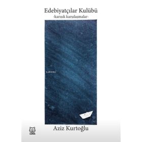 Edebiyatçılar Kulübü Karışık Karşılaşmalar-Luna Yayınları