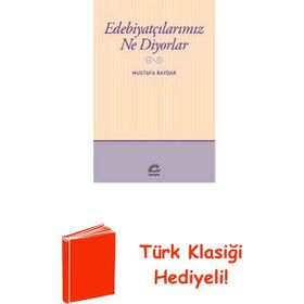 Edebiyatçılarımız Ne Diyorlar - İletişim Yayınları