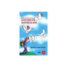 EDEBIYATÇILARIMIZIN ÇOCUKLUK HATIRALARI - MEHMET NURI YARDIM