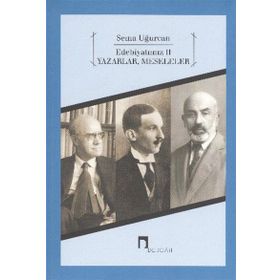 EDEBİYATIMIZ 2 YAZARLAR, MESELELER - SEMA UĞURCAN