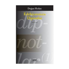 EDEBİYATIMIZA DIPNOTLAR - DOĞAN HIZLAN
