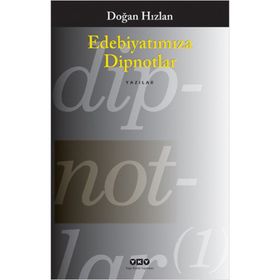 EDEBİYATIMIZA DIPNOTLAR - DOĞAN HIZLAN