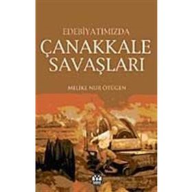EDEBİYATIMIZDA ÇANAKKALE ŞAVAŞLARI - MELIKE NUR ÖTÜGEN