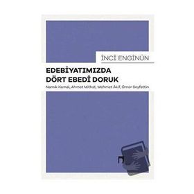 Edebiyatımızda Dört Ebedi Doruk - İnci Enginün