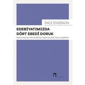 Edebiyatımızda Dört Ebedi Doruk - İnci Enginün
