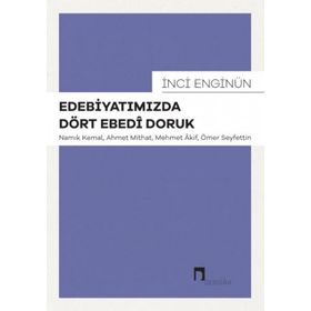 Edebiyatımızda Dört Ebedi Doruk - İnci Enginün