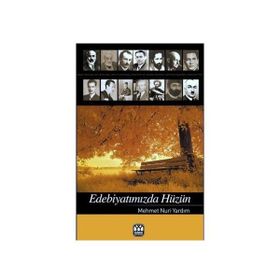 EDEBİYATIMIZDA HÜZÜN - MEHMET NURI YARDIM