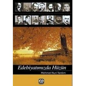 EDEBİYATIMIZDA HÜZÜN - MEHMET NURI YARDIM