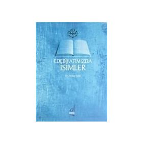 EDEBİYATIMIZDA İSİMLER - ARSLAN TEKIN
