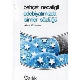 EDEBİYATIMIZDA İSİMLER SÖZLÜĞÜ - BEHÇET NECATIGIL
