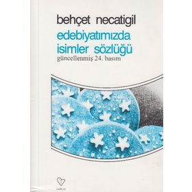 EDEBİYATIMIZDA İSİMLER SÖZLÜĞÜ - BEHÇET NECATIGIL