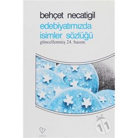 EDEBİYATIMIZDA İSİMLER SÖZLÜĞÜ - BEHÇET NECATIGIL