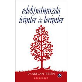 Edebiyatımızda İsimler ve Terimler - Arslan Tekin