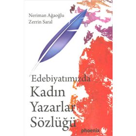 EDEBIYATIMIZDA KADIN YAZARLAR SÖZLÜĞÜ - NERIMAN AĞAOĞLU;ZERRIN SARAL