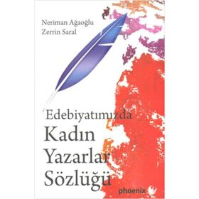 EDEBIYATIMIZDA KADIN YAZARLAR SÖZLÜĞÜ - NERIMAN AĞAOĞLU;ZERRIN SARAL