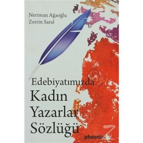 EDEBIYATIMIZDA KADIN YAZARLAR SÖZLÜĞÜ - NERIMAN AĞAOĞLU;ZERRIN SARAL