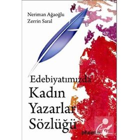 EDEBIYATIMIZDA KADIN YAZARLAR SÖZLÜĞÜ - NERIMAN AĞAOĞLU;ZERRIN SARAL