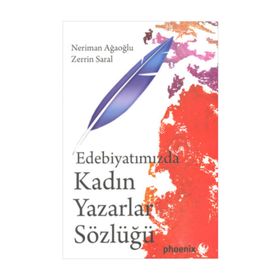 EDEBIYATIMIZDA KADIN YAZARLAR SÖZLÜĞÜ - NERIMAN AĞAOĞLU;ZERRIN SARAL