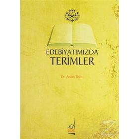 EDEBİYATIMIZDA TERIMLER - ARSLAN TEKIN