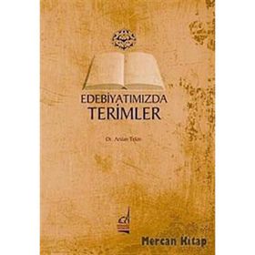 EDEBİYATIMIZDA TERIMLER - ARSLAN TEKIN
