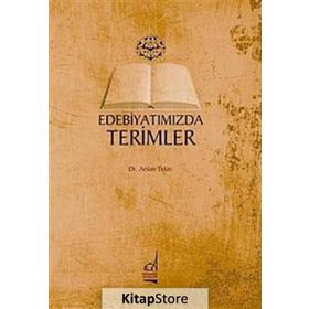 EDEBİYATIMIZDA TERIMLER - ARSLAN TEKIN