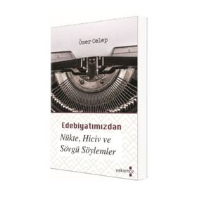 Edebiyatımızdan Nükte Hiciv ve Sövgü Söylemler - Ömer Celep