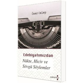 Edebiyatımızdan Nükte Hiciv ve Sövgü Söylemler - Ömer Celep