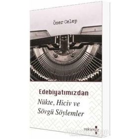 Edebiyatımızdan Nükte Hiciv ve Sövgü Söylemler - Ömer Celep