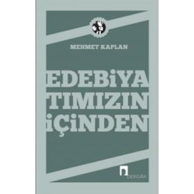 Edebiyatımızın İçinden - Mehmet Kaplan