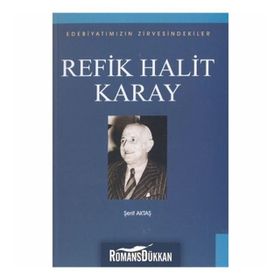 Edebiyatımızın Zirvesindekiler - Refik Halit Karay - Prof. Dr. Şerif Aktaş