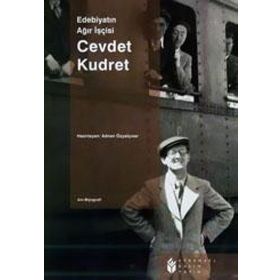 EDEBİYATIN AĞIR İŞÇİSİ CEVDET KUDRET - ADNAN ÖZYALÇINER