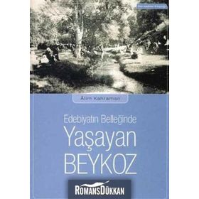 Edebiyatın Belleğinde Yaşayan Beykoz - Alim Kahraman
