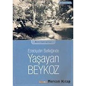 Edebiyatın Belleğinde Yaşayan Beykoz - Alim Kahraman