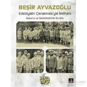 Edebiyatın Çanakkale’yle İmtihanı - Beşir Ayvazoğlu