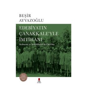Edebiyatın Çanakkale’yle İmtihanı - Beşir Ayvazoğlu