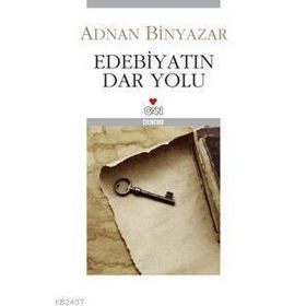 Edebiyatın Dar Yolu - Adnan Binyazar