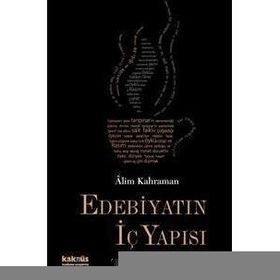 EDEBİYATIN İÇ YAPISI TANPINAR´DAN GÜNÜMÜZE ÖYKÜ, DENEME VE ŞİİR´İN PENCERESINDEN - ALIM KAHRAMAN